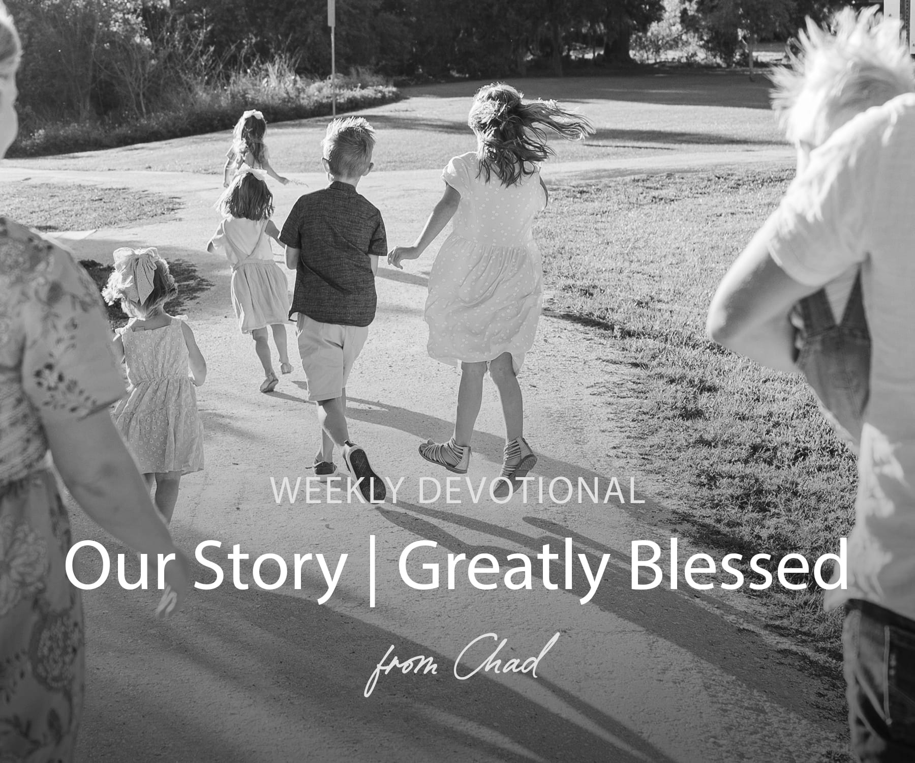 Our story. greatly blessed